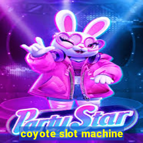 coyote slot machine